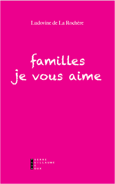 Image - Famille Chrétienne : « Familles je vous aime »