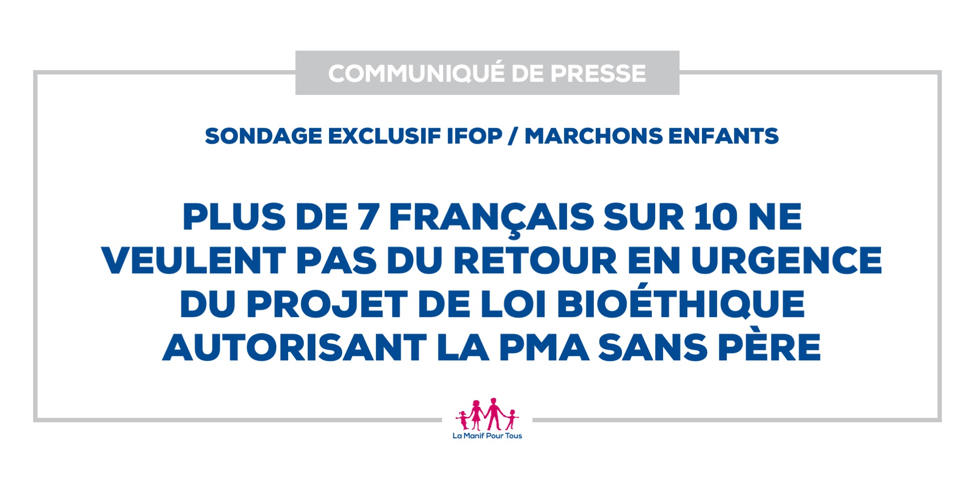 Image - Sondage exclusif IFOP / Marchons Enfants : Plus de 7 Français sur 10 ne veulent pas du retour en urgence du projet de loi bioéthique autorisant la PMA sans père