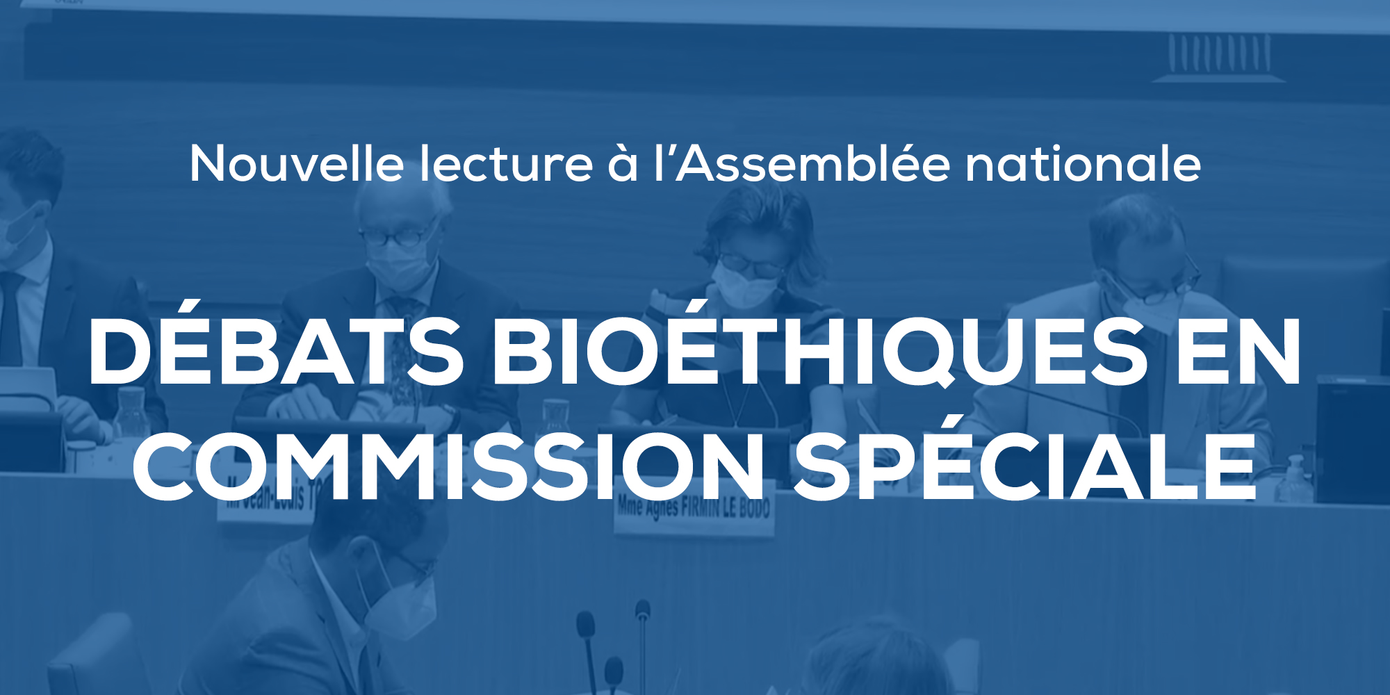 Image - Mercredi 2 juin, débats bioéthiques en Commission à l’Assemblée